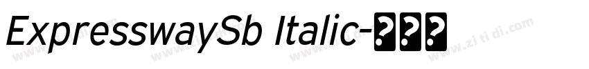 ExpresswaySb Italic字体转换 ExpresswaySb Italic字体转换